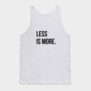 Less is more Tank Top